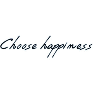 Choose happiness